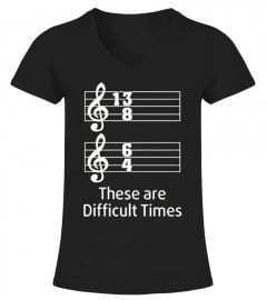 These are Difficult Times Funny T-Shirt