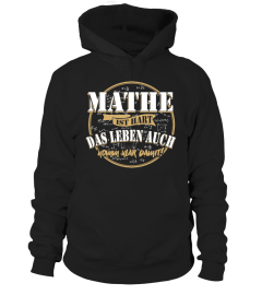 Mathematik - Mathe ist hart, das Leben auch - T-Shirt Hoodie