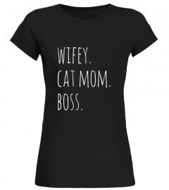 Wifey. Cat Mom. Boss. Funny T-Shirt