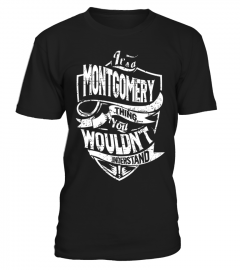 It's-A-MONTGOMERY-Thing-You-Wouldn't-Understand-T-Shirt