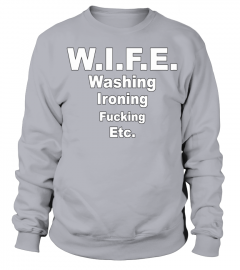 WIFE Washing Ironing Fucking Etc T Shirt