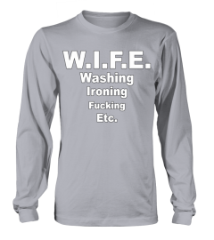 WIFE Washing Ironing Fucking Etc T Shirt