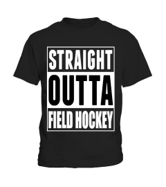 STRAIGHT OUTTA FIELDHOCKEY