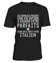 Les Français passent leur vie entière à essayer d'être parfaits, alors qu'il suffit d'être Italien.