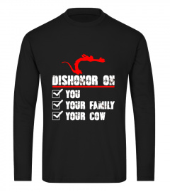Dishonor On You Your Family Your Cow t-shirt