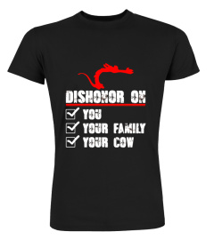 Dishonor On You Your Family Your Cow t-shirt