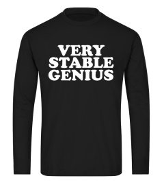 Very Stable Genius T Shirt - Political