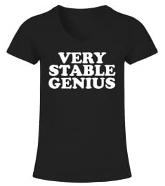 Very Stable Genius T Shirt - Political