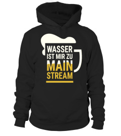 Limitiert!  Wasser ist mir zu Mainstream