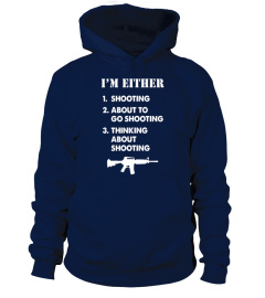 I'm Either Shooting Shirt Funny Pro Gun Gift 2nd Amendment