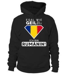 EGAL WIE GEIL DU BIST ICH BIN RUMANIN