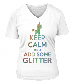 KEEP CALM AND ADD SOME GLITTER