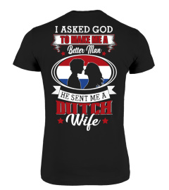 God sent me a Dutch  Wife Shirt