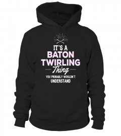 Baton Twirling T-Shirt - It's a Baton Twirling Thing!