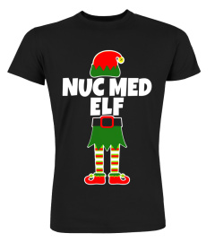 Nuc Med ELF Christmas T Shirt Nuclear Medicine Technologist