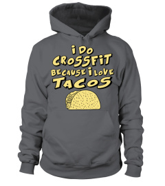 *I Do Crossfit* Because I Love TACOS