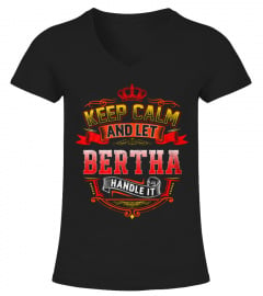 Best BERTHA Keep calm and let love me front T Shirt