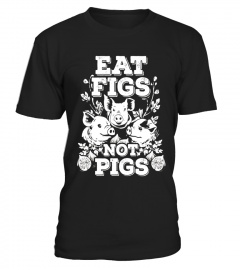 Funny Cute Vegan Vegetarian Eat Figs Not Pigs Tee T Shirt