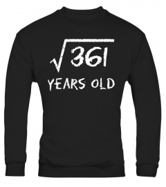 Square Root of 361: 19th Birthday 19 Year Old T-Shirt - Limited Edition
