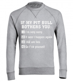 If My Pit Bull Bothers You Funny Dog Pitbull T-Shirt