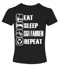 Eat, Sleep, S51 fahren, Repeat