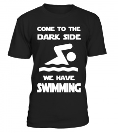 come to the dark side we have swimming