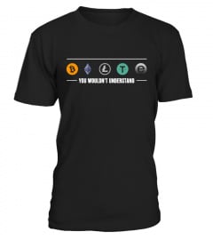 You Wouldn't Understand T-shirt