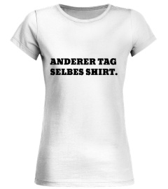 Anderer Tag selbes Shirt cooles Geschenk