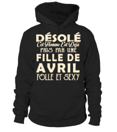 DESOLE CET HOMME EST DEJA PRIS PAR UNE FILLE DE AVRIL FOLLE ET SEXY T-SHIRT