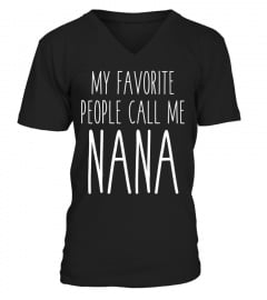 My Favorite People Call Me Nana Love Family Mother S Day Tee
