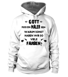 Maler Pullover T Shirt Hoodie Sweatshirt GOTT MUSS EIN MALER SEIN 