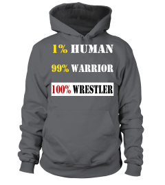 1% human 99% warrior 100% wrestler