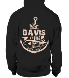IT'S A DAVIS THING YOU WOULDN'T UNDERSTAND