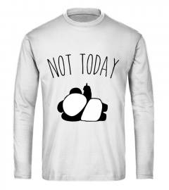 Not Today Panda Shirt