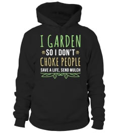 I Garden So I Don't Choke People