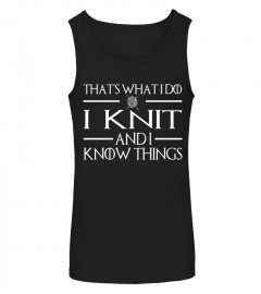 I Knit And I Know Things - Knitting T-Shirts