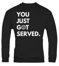 You just Got served - Volleyball T-shirt