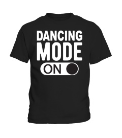 DANCING MODE ON