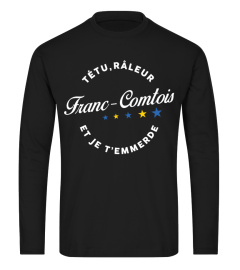 Têtu, Râleur, Franc-comtois et je t'emmerde.