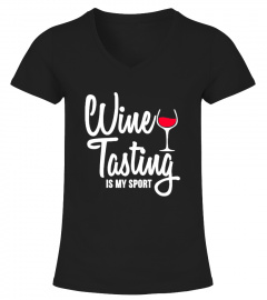 Wine Tasting Is My Sport Shirt