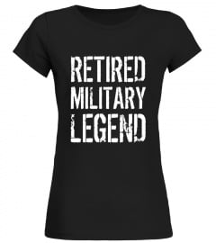 Retired Military Legend T-shirt Veteran Retirement Gift Idea