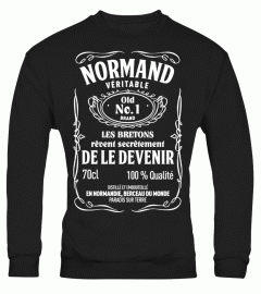 Normand Véritable. Les Bretons rêvent secrètement de le devenir. Distillé et embouteillé en Normandie, berceau du Monde, Paradis sur Terre.