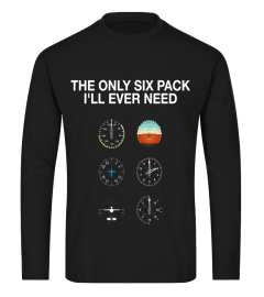 The Only Six Pack I'll Ever Need Funny Aviation T-Shirt