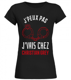J'peux pas j'vais chez Christian Grey >>>>> (grandes tailles jusqu'au 5XL choisir le t-shirt UNISEXE)