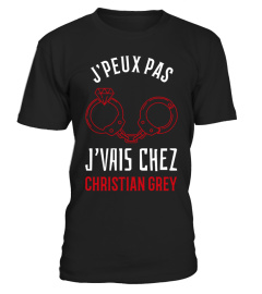 J'peux pas j'vais chez Christian Grey >>>>> (grandes tailles jusqu'au 5XL choisir le t-shirt UNISEXE)