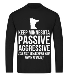 KEEP MINNESOTA PASSIVE AGGRESSIVE T-Shirt