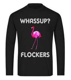 Whassup? Flockers Funny Flamingo Shirt with Pink Flamingo