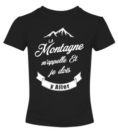 La Montagne m'appelle T - Shirt