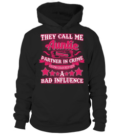 They Call Me Auntie Because Partner In Crime Make Me Sound Like A Bad Influence T-Shirts