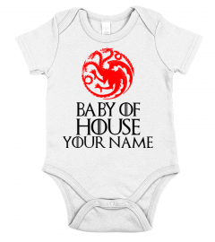 Baby Of House "YOUR NAME" - Customizable Onesie